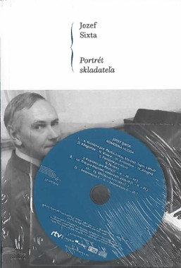 kolektív: • Jozef Sixta. Portrét skladateľa