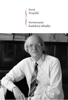 Juraj Pospíšil: • Formovanie hudobnej skladby