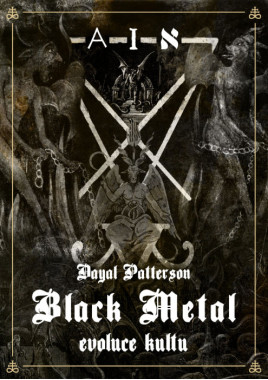 Dayal Patterson: • Black Metal: Evoluce kultu / I.