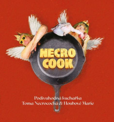 Tom Necrocock: • Necro Cook / Podivuhodná kuchařka Toma Necrococka a Houbové Marie