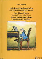 Fritz Emonts: • Leichte Klavierstucke/Easy Piano Pieces / von Bachs Sohnen bis Beethoven/from Bach's Sons to Beethoven