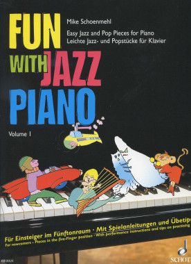 Mike Schoenmehl: • Fun with Jazz Piano 1 / easy jazz and pop pieces for piano