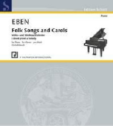 Petr Eben: • Czech Folk Songs and Carols for Piano / Lidové písně a koledy pro klavír