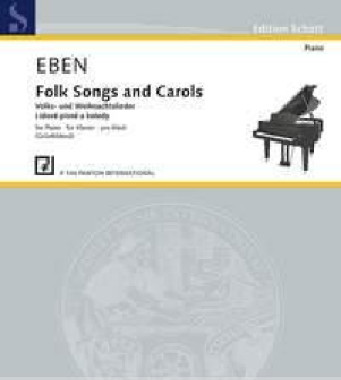 Petr Eben: • Czech Folk Songs and Carols for Piano / Lidové písně a koledy pro klavír