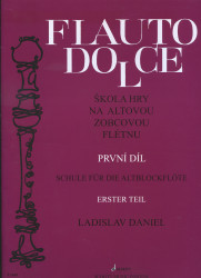 Ladislav Daniel: • Flauto Dolce I. / Škola hry na altovou zobcovou flétnu