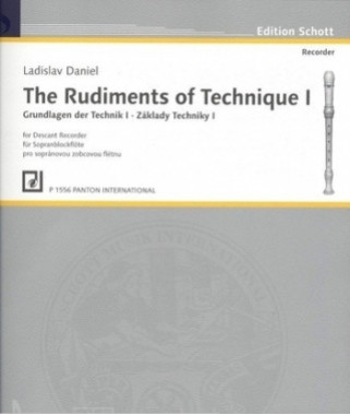 Ladislav Daniel: • The Rudiments of Technique I / Základy techniky I pro sopránovou zobcovou flétnu P1556