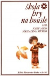 Josef Micka, Magdaléna Micková: • Škola hry na housle I