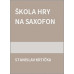 Stanislav Krtička: • Škola hry na saxofon