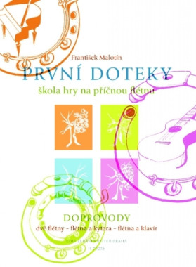 František Malotín: • První doteky - Doprovody / Škola hry na příčnou flétnu