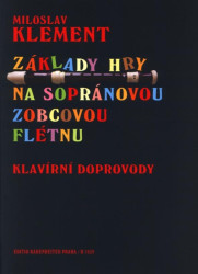 Miloslav Klement: • Základy hry na sopránovou zobcovou flétnu