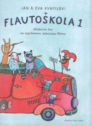 Jan Kvapil: • Flautoškola 1 / Učebnice hry na sopránovou zobcovou flétnu