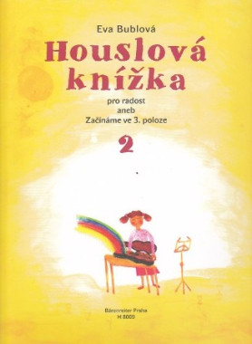 Eva Bublová: • Houslová knížka 2 / Pro radost aned zacínáme ve 3. poloze