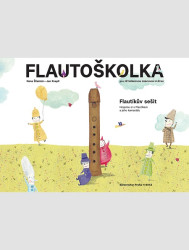 Hana Štastná: • Flautoškolka / Flautíkův sešit pro děti