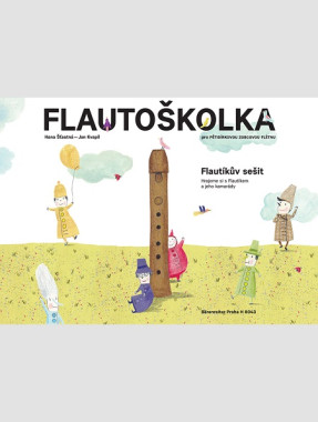 Hana Štastná: • Flautoškolka / Flautíkův sešit pro děti