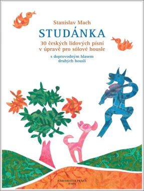 Stanislav Mach: • Studánka / 30 českých lidových písní v úpravě pro sólové housle