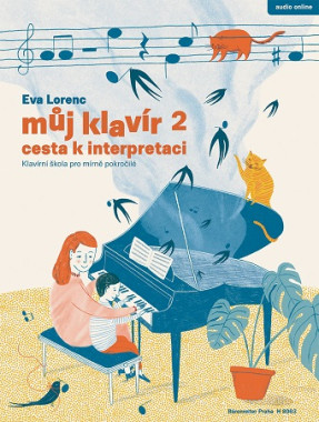 Eva Lorenc: • Můj klavír 2: Cesta k interpretaci / Klavírní škola pro mírně pokročilé