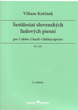 Viliam Kořínek: • Šesťdesiat slovenských ľudových piesní / pre 1 alebo 2 huslí v ľahkej úprave
