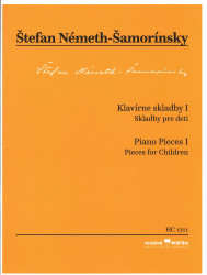 Štefan Németh-Šamorínsky: • Klavírne skladby I. / Skladby pre deti / Piano Pieces I. / Pieces for Children