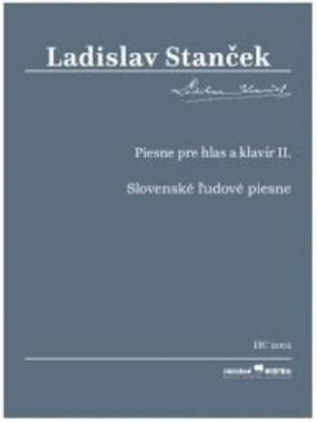 Ladislav Stanček: • Piesne pre hlas a klavír II. / Slovenské ľudové piesne