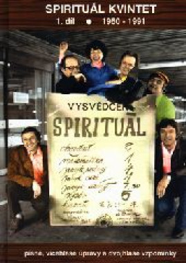 Spirituál kvintet: • Spirituál kvintet 1.díl / 1960 - 1991 písně, vícehlasé úpravy a dvojhlasé vzpomínky
