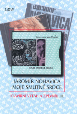 Jaromír Nohavica: • Jarek Nohavica - Moje smutné srdce / Klavírní výtah a zpěvník III.
