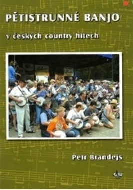 Petr Brandejs: • Pětistrunné banjo + CD / V českých country hitech