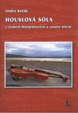 Ondra Kozák: • Houslová sóla + DVD / V českých bluegrassových a country hitech
