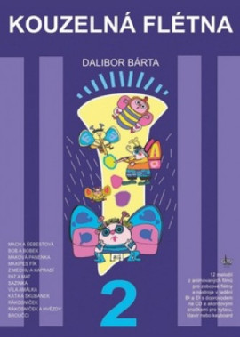 Dalibor Bárta: • Kouzelná flétna 2 + CD / Melodie z animovaných filmů pro zobcové flétny 
