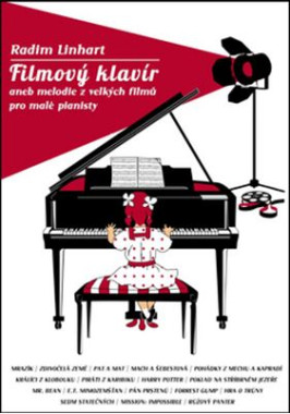 Radim Linhart: • Filmový klavír / aneb melodie z velkých filmů pro malé pianisty