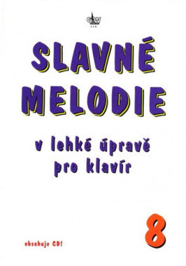 Slavné melodie 8 / V lehké úravě pro klavír + CD • Slavné melodie 8 / V lehké úravě pro klavír + CD
