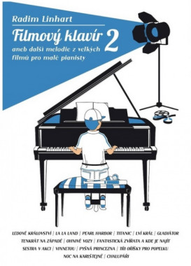 Radim Linhart: • Filmový klavír 2 / aneb další melodie z vellkých filmů pro malé pianisty