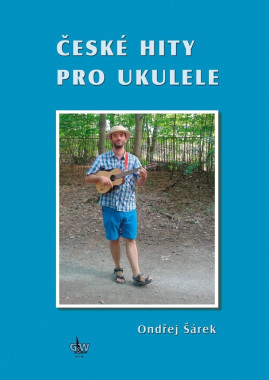 Ondřej Šárek: • České hity pro ukulele