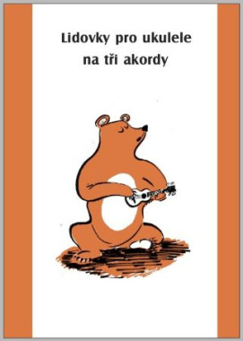 Lidovky pro ukulele na tři akordy • Lidovky pro ukulele na tři akordy