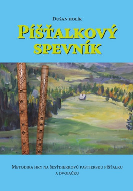Dušan Holík: • Píšťalkový spevník + DVD