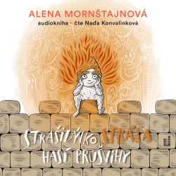 Alena Mornštajnová: • Strašidýlko Stráša hasí průšvihy (čte Naďa Konvalinková) - MP3-CD