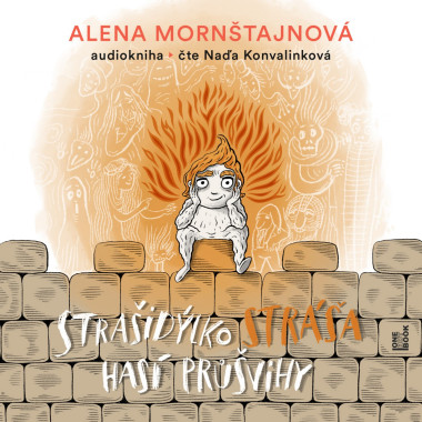 Alena Mornštajnová: • Strašidýlko Stráša hasí průšvihy (čte Naďa Konvalinková) - MP3-CD