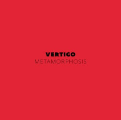 VERTIGO • METAMORPHOSIS