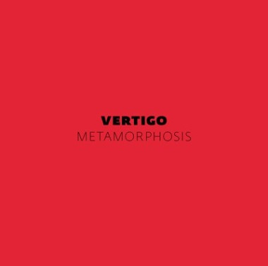 VERTIGO • METAMORPHOSIS