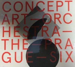 CONCEPT ART ORCHESTRA • THE PRAGUE SIX