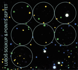 SOUKUP LUBOŠ & POINTS SEPTET • LUBOŠ SOUKUP & POINTS SEPTET