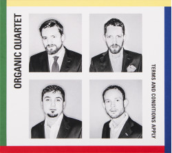 ORGANIC QUARTET • TERMS AND CONDITIONS APPLY