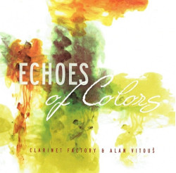 CLARINET FACTORY & ALAN VITOUS • ECHOES OF COLOURS