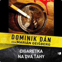 Audiokniha: Dominik Dán • Cigaretka na dva ťahy / Číta Marián Geišberg (CD-MP3)