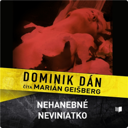 Audiokniha: Dominik Dán •  Nehanebné neviniatko / Číta Marián Geišberg (CD-MP3)