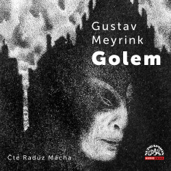 Audiokniha: Meyrink Gustav • Golem / Čte Radúz Mácha (MP3-CD)