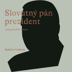 Audiokniha: Vadkerty Madeline • Slovutný pán prezident / Listy Jozefovi Tisovi (MP3-CD)