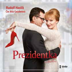 Audiokniha: Havlík Rudolf • Prezidentka / Čte Geislerová Aňa  (MP3-CD)