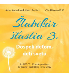 Audiokniha: Baričák Hirax Pavel • Šlabikár šťastia 3. / Dospelí deťom, deti svetu  (MP3-CD)