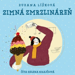 Audiokniha: Líšková Zuzana • Zimná zmrzlináreň / Číta Helena Krajčiová (MP3-CD)