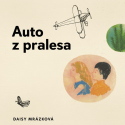 Audiokniha: Mrázková Daisy • Auto z pralesa / Čte Milena Steinmasslová (MP3-CD)